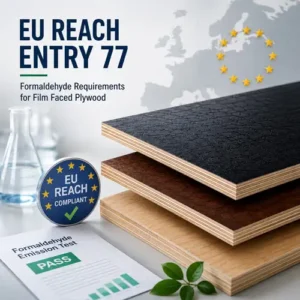 EU REACH Entry 77 formaldehyde requirements for film faced plywood